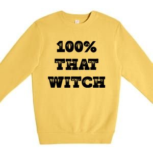 That Witch Funny Basic With Gift Premium Crewneck Sweatshirt