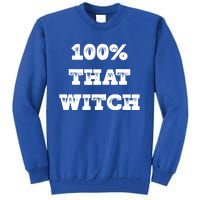 That Witch Funny Basic With Gift Tall Sweatshirt