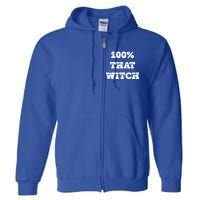 That Witch Funny Basic With Gift Full Zip Hoodie