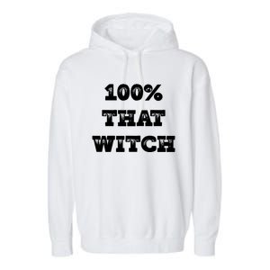 That Witch Funny Basic With Gift Garment-Dyed Fleece Hoodie