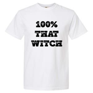 That Witch Funny Basic With Gift Garment-Dyed Heavyweight T-Shirt