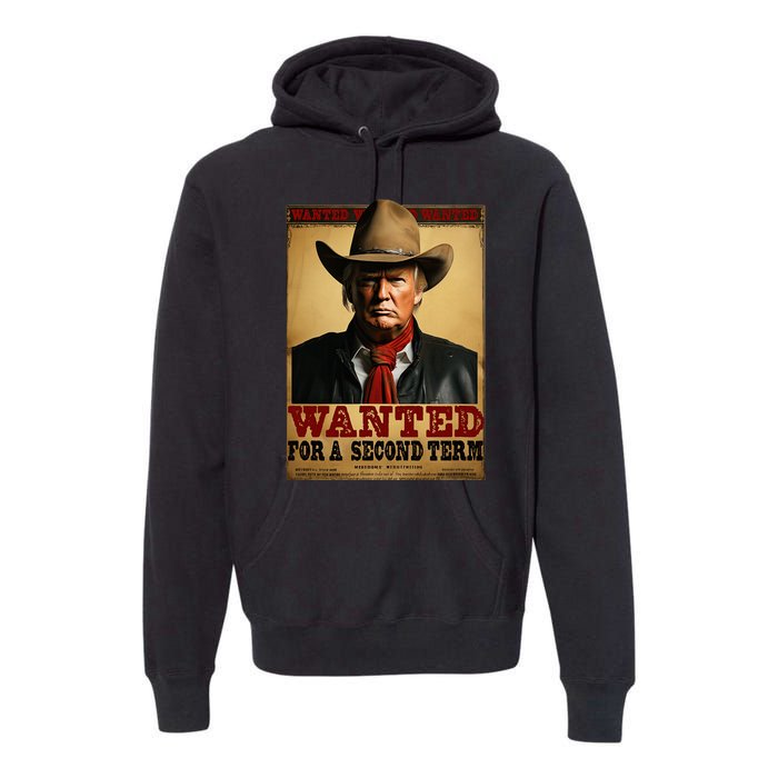 Trump Wanted For President 2024 Western Cowboy Funny Trump Premium Hoodie