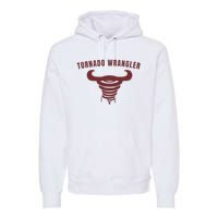 Tornado Wrangler Funny Design Premium Hoodie