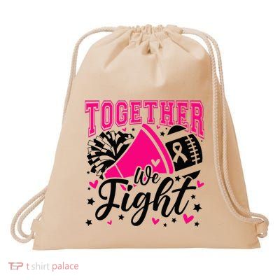 Together We Fight Breast Cancer Awareness Pink Ribbon Drawstring Bag