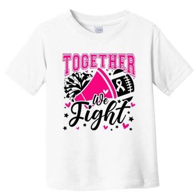 Together We Fight Breast Cancer Awareness Pink Ribbon Toddler T-Shirt