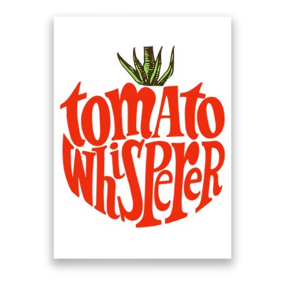 Tomato Whisperer For Gardening Enthusiasts Poster