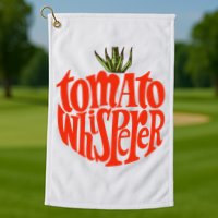 Tomato Whisperer For Gardening Enthusiasts Golf Towel