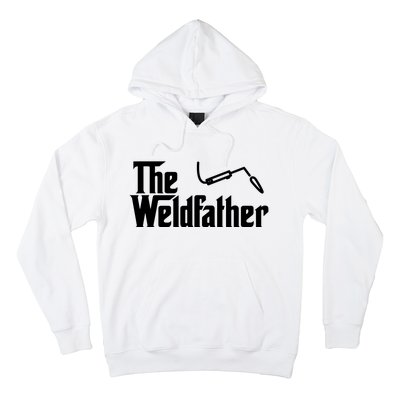 The Weldfather Funny Welder Welding Saying Welders Hoodie