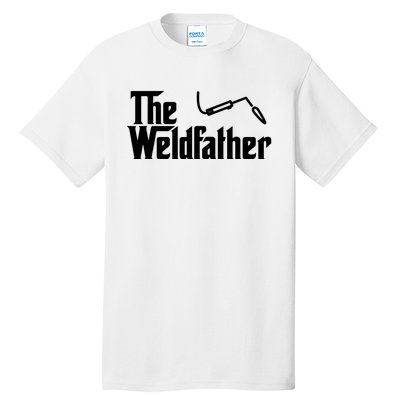 The Weldfather Funny Welder Welding Saying Welders Tall T-Shirt