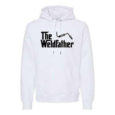 The Weldfather Funny Welder Welding Saying Welders Premium Hoodie