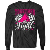 Together We Fight Breast Cancer Awareness Pink Ribbon Tie-Dye Long Sleeve Shirt