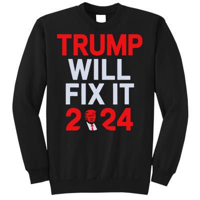 Trump Will Fix It Election 2024 Sweatshirt