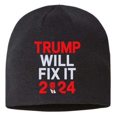 Trump Will Fix It Election 2024 Sustainable Beanie