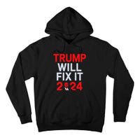 Trump Will Fix It Election 2024 Tall Hoodie