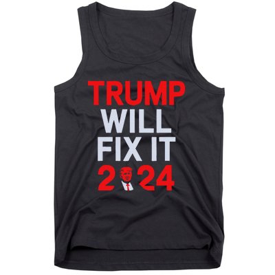 Trump Will Fix It Election 2024 Tank Top