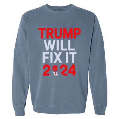 Trump Will Fix It Election 2024 Garment-Dyed Sweatshirt