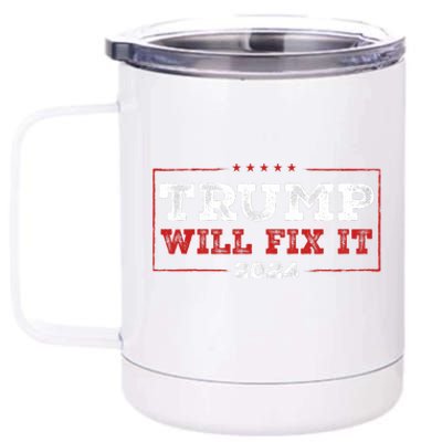 Trump Will Fix It 2024 12 oz Stainless Steel Tumbler Cup