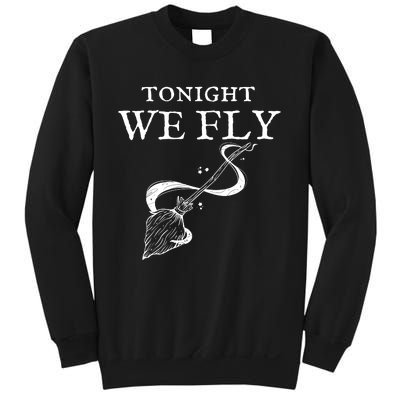 Tonight We Fly Funny Witch Halloween Sweatshirt