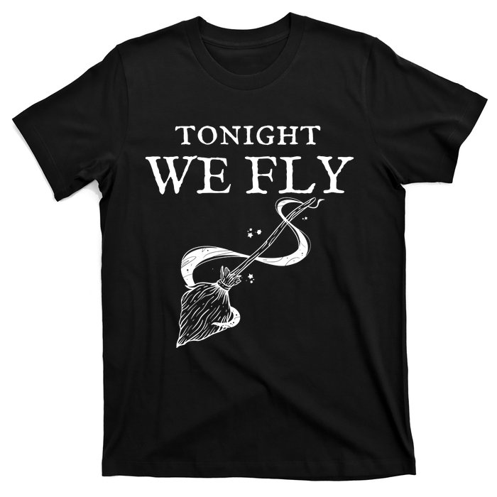 Tonight We Fly Funny Witch Halloween T-Shirt