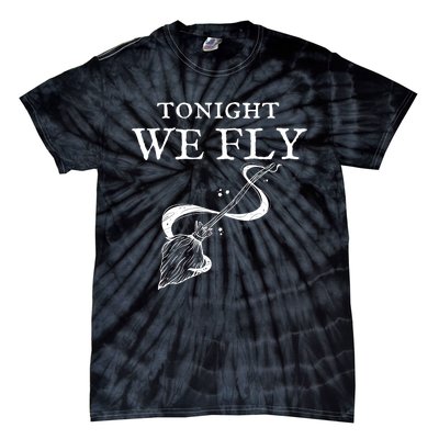 Tonight We Fly Funny Witch Halloween Tie-Dye T-Shirt