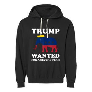 Trump Wanted For Second Term 2024 Pro Trump 2024 Election Garment-Dyed Fleece Hoodie