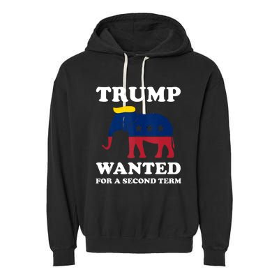 Trump Wanted For Second Term 2024 Pro Trump 2024 Election Garment-Dyed Fleece Hoodie