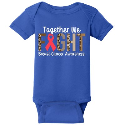 Together We Fight Breast Cancer Awareness Warrior Gift Baby Bodysuit