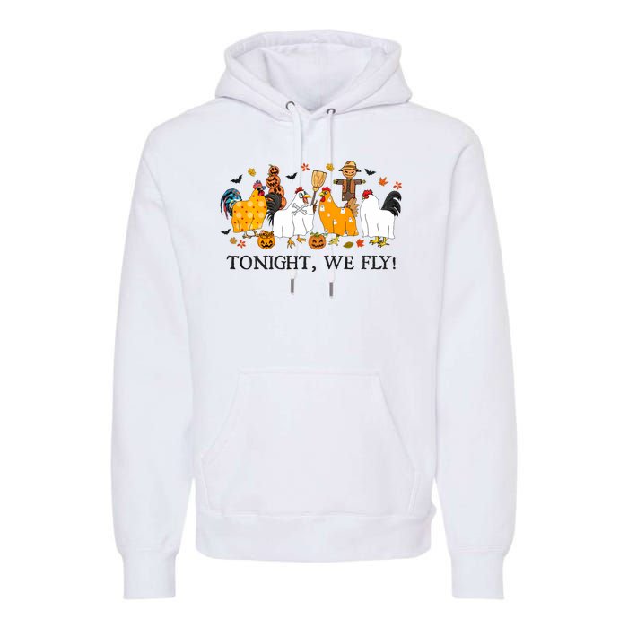 Tonight We Fly Funny Chicken Halloween Costume Spooky Season Premium Hoodie