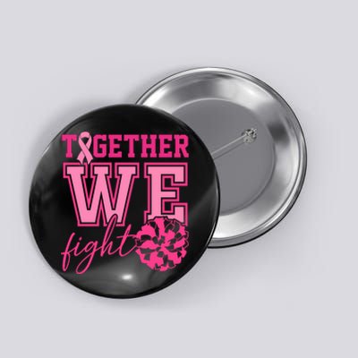 Together We Fight Cheer Team Breast Cancer Button