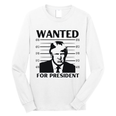 Trump Wanted For President Im Voting For Trump 2024 Long Sleeve Shirt