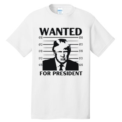 Trump Wanted For President Im Voting For Trump 2024 Tall T-Shirt