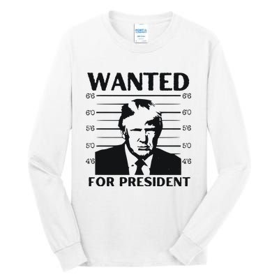 Trump Wanted For President Im Voting For Trump 2024 Tall Long Sleeve T-Shirt