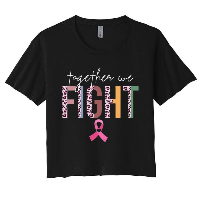 Together We Fight Breast Cancer Awareness Pink Ribbon Women's Crop Top Tee