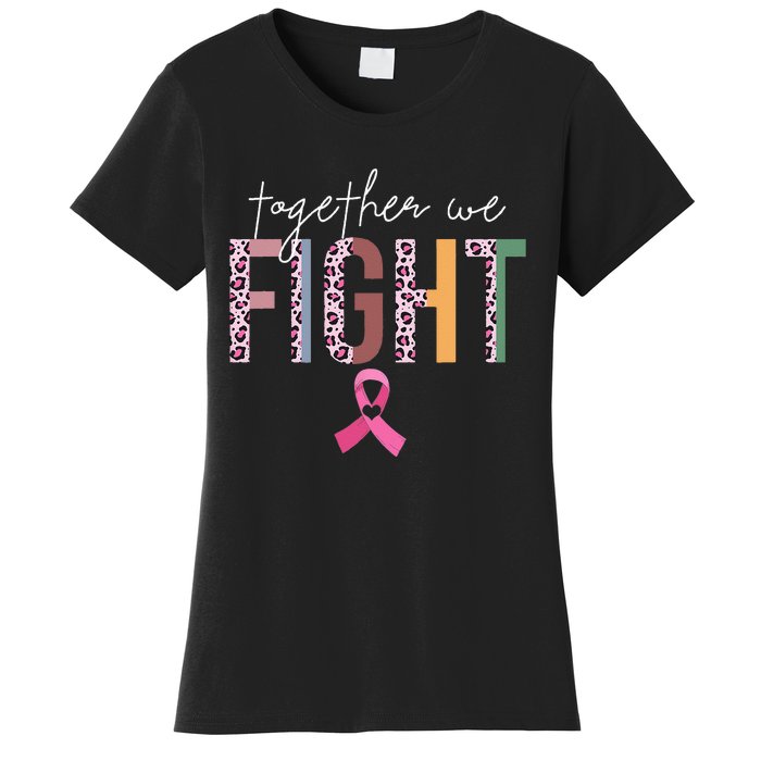 Together We Fight Breast Cancer Awareness Pink Ribbon Women's T-Shirt