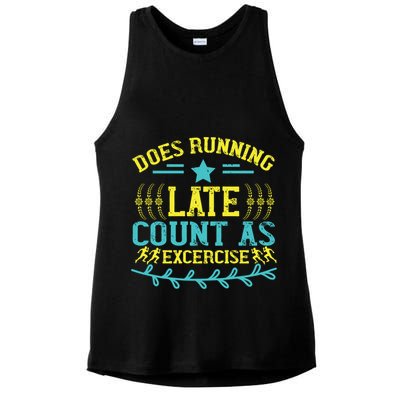 Tee With Funny Logo Does Running Late Count As Exercise? Cute Gift Ladies PosiCharge Tri-Blend Wicking Tank