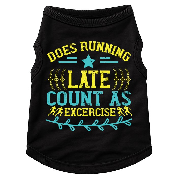 Tee With Funny Logo Does Running Late Count As Exercise? Cute Gift Doggie Tank