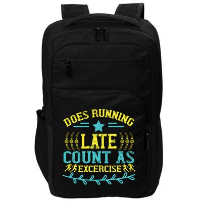 Tee With Funny Logo Does Running Late Count As Exercise? Cute Gift Impact Tech Backpack