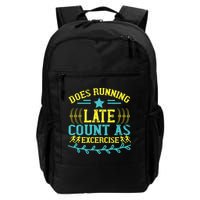 Tee With Funny Logo Does Running Late Count As Exercise? Cute Gift Backpack