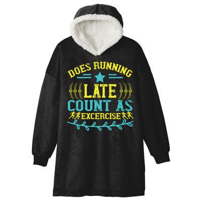 Tee With Funny Logo Does Running Late Count As Exercise? Cute Gift Hooded Wearable Blanket