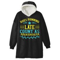Tee With Funny Logo Does Running Late Count As Exercise? Cute Gift Hooded Wearable Blanket