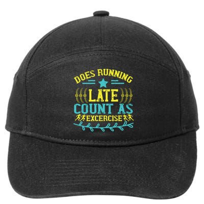 Tee With Funny Logo Does Running Late Count As Exercise? Cute Gift 7-Panel Snapback Hat