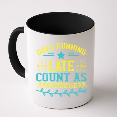 Tee With Funny Logo Does Running Late Count As Exercise? Cute Gift Mug