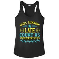 Tee With Funny Logo Does Running Late Count As Exercise? Cute Gift Ladies PosiCharge Competitor Racerback Tank