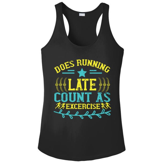 Tee With Funny Logo Does Running Late Count As Exercise? Cute Gift Ladies PosiCharge Competitor Racerback Tank