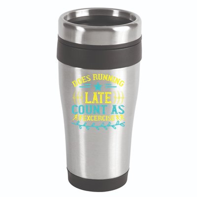 Tee With Funny Logo Does Running Late Count As Exercise? Cute Gift 16oz Travel Tumbler