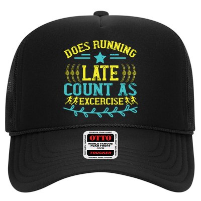 Tee With Funny Logo Does Running Late Count As Exercise? Cute Gift Trucker Hat