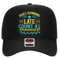 Tee With Funny Logo Does Running Late Count As Exercise? Cute Gift Trucker Hat