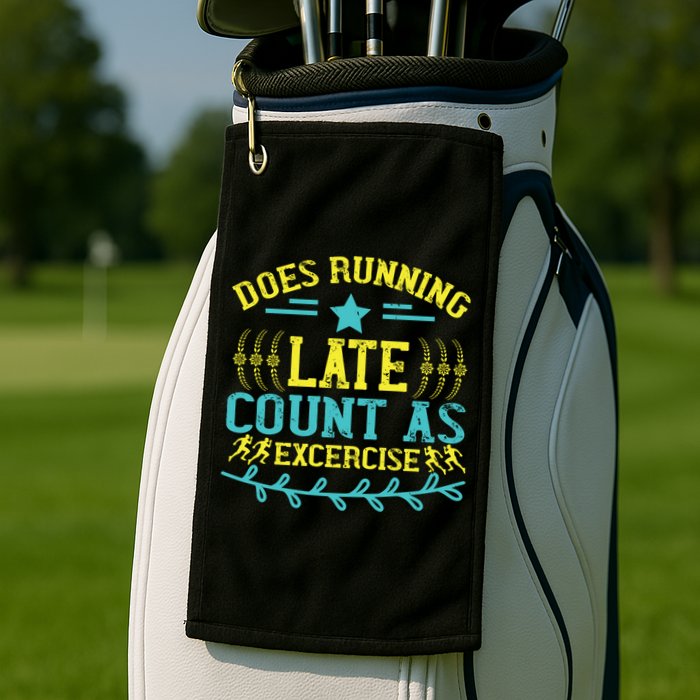 Tee With Funny Logo Does Running Late Count As Exercise? Cute Gift Golf Towel