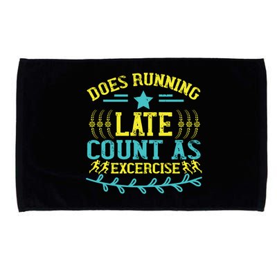 Tee With Funny Logo Does Running Late Count As Exercise? Cute Gift Microfiber Hand Towel