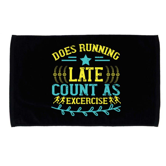 Tee With Funny Logo Does Running Late Count As Exercise? Cute Gift Microfiber Hand Towel